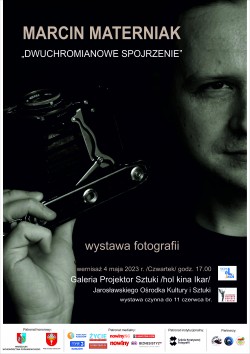 Na plakacie reklamującym wystawę wykorzystano fotografię pana Marcina Materniaka autorstwa Anety Materniak.