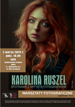 Karolina Ruszel - spotkanie z artystą fotografikiem