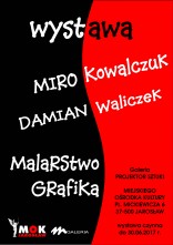 Damian Waliczek i Mirosław Kowalczuk - grafika  i malarstwo